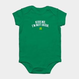 Kiss Me I'm Not Irish Baby Bodysuit